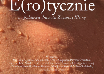Spojrzenia, choć są niewidzialne pozostają – „E(ro)tycznie”