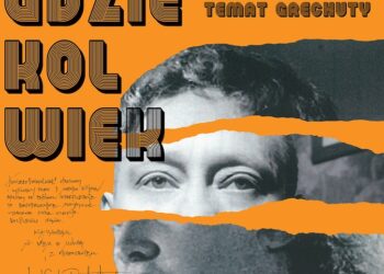 Tęsknimy i kochamy – „Gdziekolwiek – wibracje na temat Grechuty”