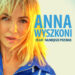 „Nieznośna lekkość hitu” – Ania Wyszkoni