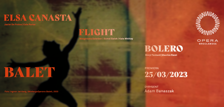 Tryptyk baletowy – „Flight”, „Bolero” i „Elsa Canasta”