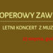 „Operowy zawrót głowy” – letni koncert z muzyką klasyczną