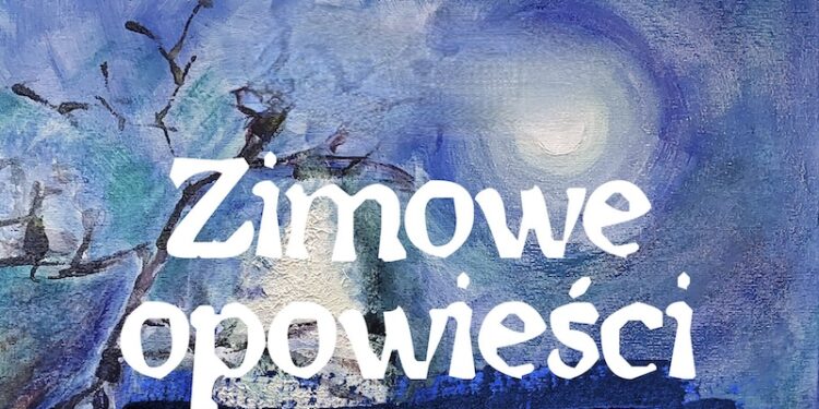 Piękno polskiej natury – „Zimowe opowieści”
