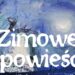Piękno polskiej natury – „Zimowe opowieści”